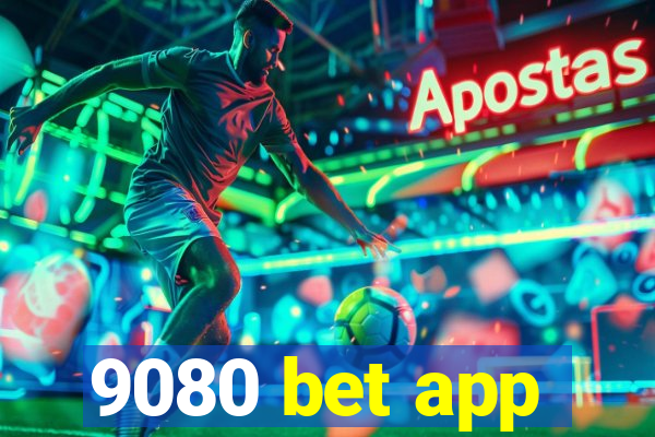 9080 bet app